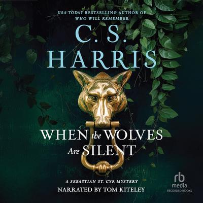 When the Wolves Are Silent by C. S. Harris audiobook