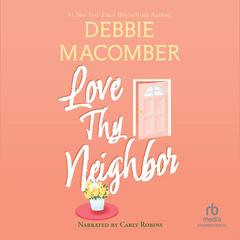 Love Thy Neighbor by Debbie Macomber audiobook