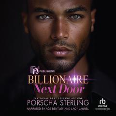 The Billionaire Next Door by Porscha Sterling audiobook