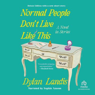 Normal People Don't Live Like This by Dylan Landis audiobook