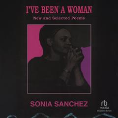 I've Been a Woman by Sonia Sanchez audiobook