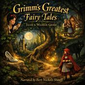 Grimm’s Greatest Fairy Tales by  Jacob and Wilhelm Grimm audiobook