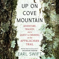 Up on Cove Mountain by Earl Swift audiobook