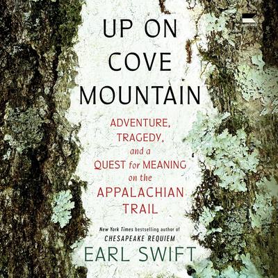 Up on Cove Mountain by Earl Swift audiobook