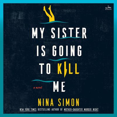 My Sister Is Going to Kill Me by Nina Simon audiobook