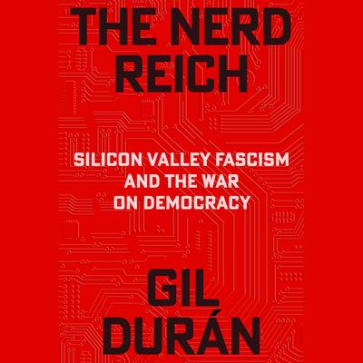 The Nerd Reich by Gil Durán audiobook