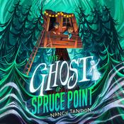 The Ghost of Spruce Point by  Nancy Tandon audiobook
