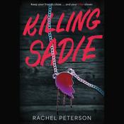 Killing Sadie by  Rachel Peterson audiobook