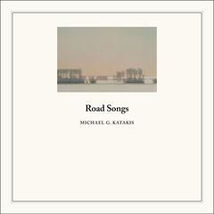 Road Songs by Michael G. Katakis audiobook