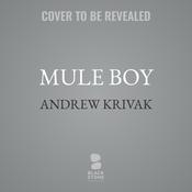 Mule Boy by  Andrew Krivak audiobook