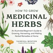 How to Grow Medicinal Herbs by  Vanessa Minton audiobook