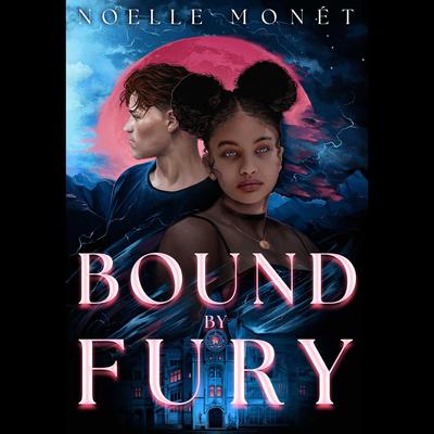 Bound by Fury by Noelle Monét audiobook