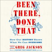 Been There, Done That by  Greg Jackson audiobook