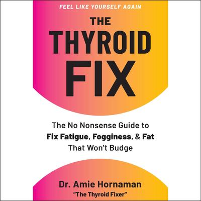 The Thyroid Fix by Amie Hornaman audiobook
