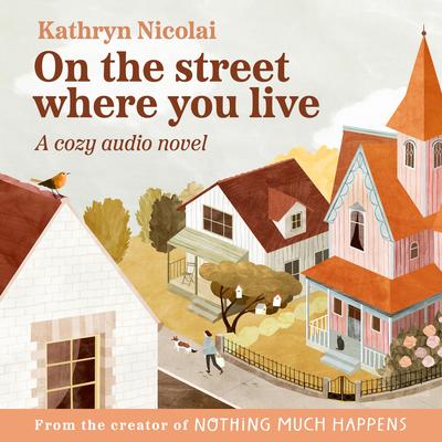 On the Street Where You Live by Kathryn Nicolai audiobook