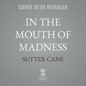 In the Mouth of Madness by  Sutter Cane audiobook