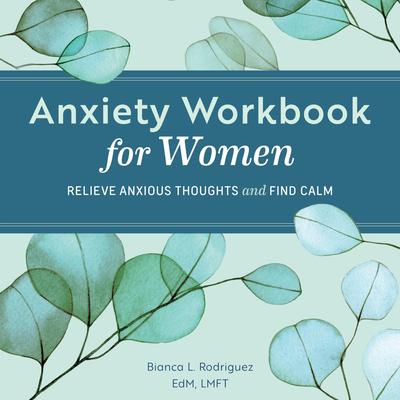Anxiety Workbook for Women by Bianca L. Rodriguez  audiobook