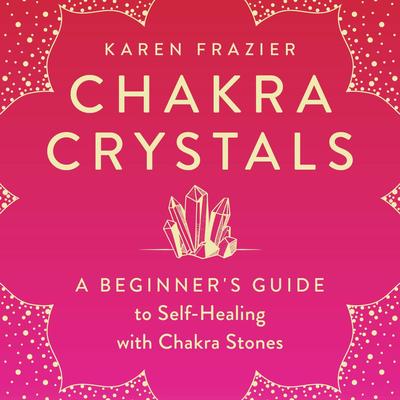 Chakra Crystals by Karen Frazier audiobook