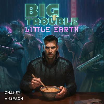 Big Trouble, Little Earth by J. N. Chaney audiobook