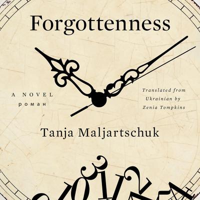 Forgottenness by Tanja Maljartschuk audiobook