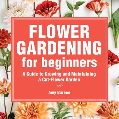 Flower Gardening for Beginners by Amy Barene audiobook