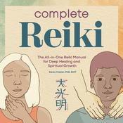 Complete Reiki by  Karen Frazier RMT, PhD audiobook