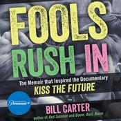 FOOLS RUSH IN by  Bill Carter audiobook
