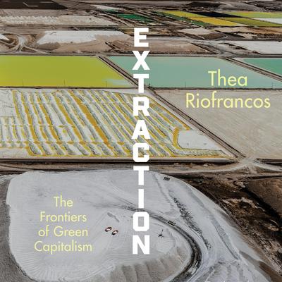 Extraction by Thea Riofrancos audiobook