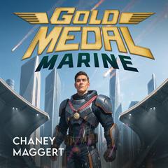 Gold Medal Marine by J. N. Chaney audiobook