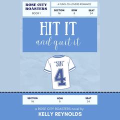 Hit It and Quit It by Kelly Reynolds audiobook