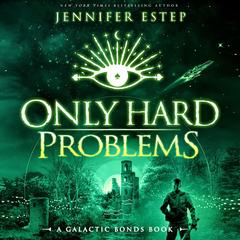 Only Hard Problems by Jennifer Estep audiobook