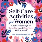 Self-Care Activities for Women by  Cicely Horsham-Brathwaite PhD audiobook