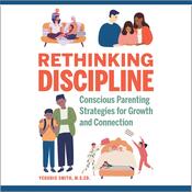 Rethinking Discipline by  Yehudis Smith M.S.Ed. audiobook