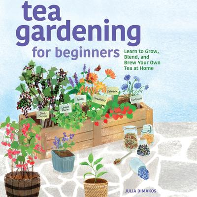 Tea Gardening for Beginners by Julia Dimakos audiobook