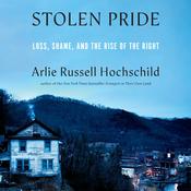 Stolen Pride by  Arlie Russell Hochschild audiobook
