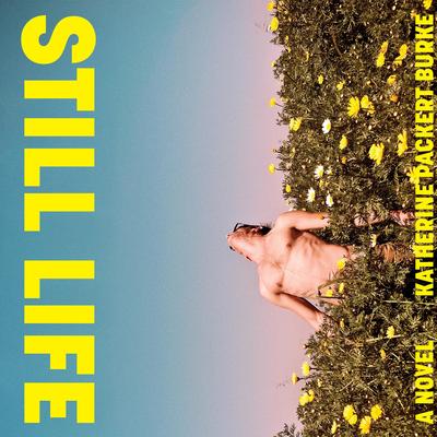 Still Life by Katherine Packert Burke audiobook