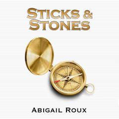 Sticks & Stones by Abigail Roux audiobook