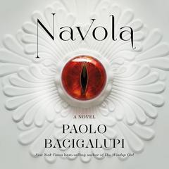 Navola by Paolo Bacigalupi audiobook