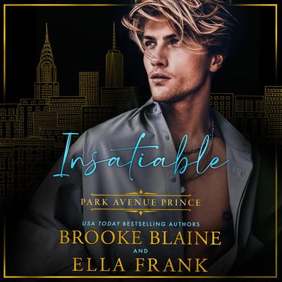 Insatiable Park Avenue Prince by Brooke Blaine audiobook