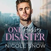 One Bossy Disaster by  Nicole Snow audiobook