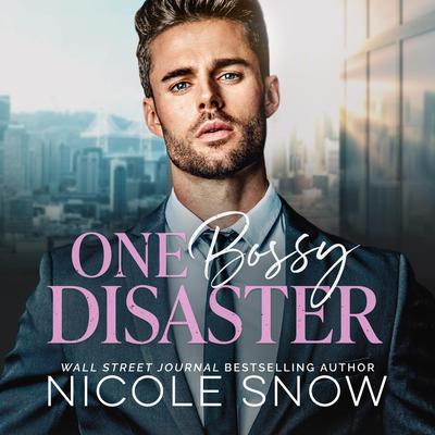 One Bossy Disaster by Nicole Snow audiobook
