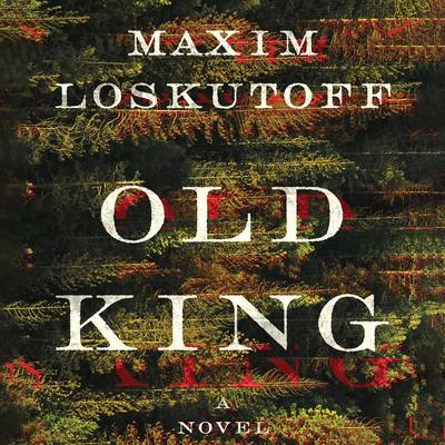 Old King by Maxim Loskutoff audiobook