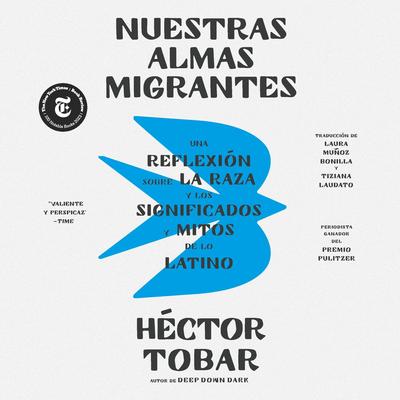 Nuestras Almas Migrantes [Our Migrant Souls] by Héctor Tobar audiobook