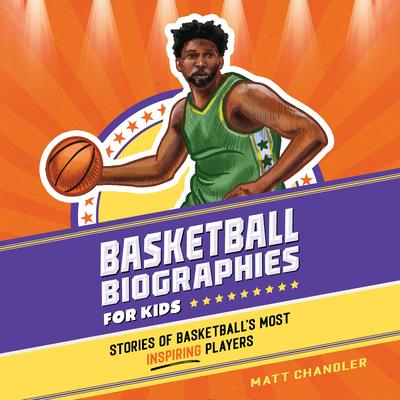Basketball Biographies for Kids by Matt Chandler audiobook