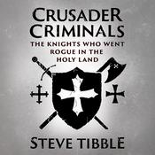 Crusader Criminals by  Steve Tibble audiobook