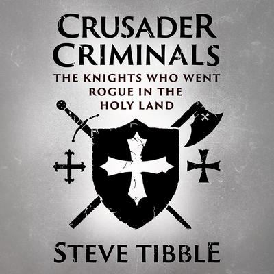 Crusader Criminals by Steve Tibble audiobook