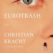 Eurotrash by  Christian Kracht audiobook