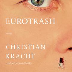 Eurotrash by Christian Kracht audiobook