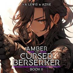 Amber the Cursed Berserker: Book 2 by V.A. Lewis audiobook