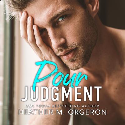 Pour Judgment by Heather M. Orgeron audiobook